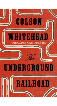 Underground Railroad. Colson Whitehead