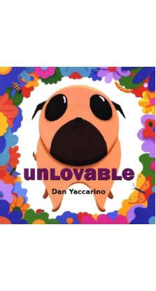 Unlovable. Dan Yaccarino