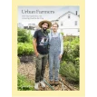 Urban Farmers: The Now (and How) of Growing Food in the City. Фото 1