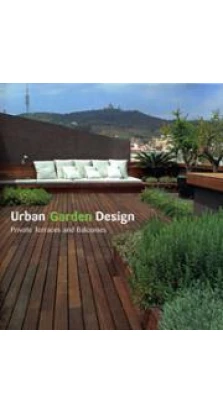 Urban Garden Design: Private Terraces and Balconies
