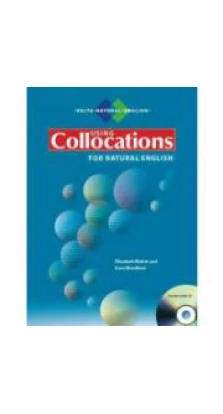 Using Collocations for natural english Book with Audio CD. Elizabeth Walter. Кэйт Вудфорд