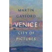 Venice. City of Pictures. Мартин Гейфорд. Фото 1