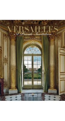 Versailles A Private Invitation. Francis Hammond