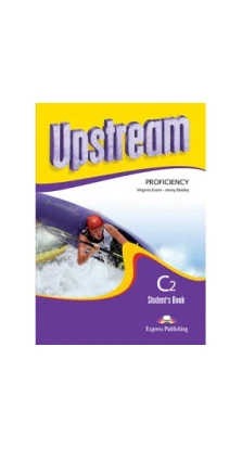 Upstream Proficiency C2 Revised Edition Student's Book. Вірджинія Еванс (Virginia Evans). Дженні Дулі (Jenny Dooley)
