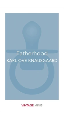 Fatherhood. Карл Уве Кнаусгор