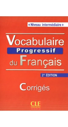 Vocabulaire Progr du Franc 2e Edition Interm Corriges. Collectif