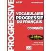 Vocabulaire progressif du français - Niveau intermédiaire - Corrigés - 3ème édition. Claire Miquel. Фото 1
