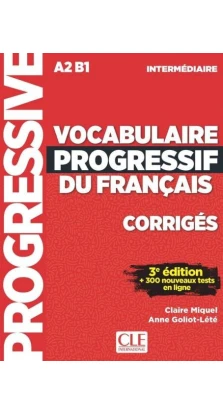Vocabulaire progressif du français - Niveau intermédiaire - Corrigés - 3ème édition. Claire Miquel