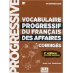 Vocabulaire Progressif du Francais des affaires. Corriges. Niveau B1 Intermediaire. Jean-Luc Penfornis. Фото 1