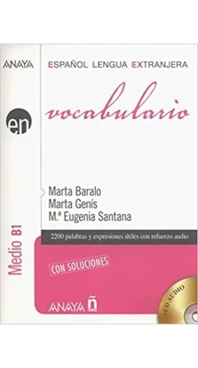 Vocabulario. Medio B1 (+CD). Marta Baralo Ottonello. Eugenia Santana. Marta Genis