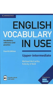 English Vocabulary in Use Upper-Intermediate Book with Answers and Enhanced eBook. Michael McCarthy. Felicity O'Dell