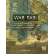 Wabi Sabi. Японские секреты истинного счастья в неидеальном мире. Бет Кемптон. Фото 3