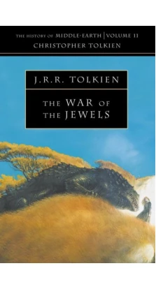 The War of the Jewels. J. R. R. Tolkien