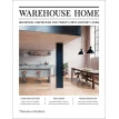 Warehouse Home. Industrial Inspiration for Twenty-First-Century Living. Sophie Bush. Фото 1