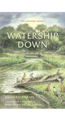 Watership Down: The Graphic Novel. Ричард