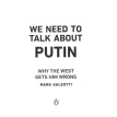 We Need to Talk About Putin: How the West gets him wrong. Марк Галеотті. Фото 4
