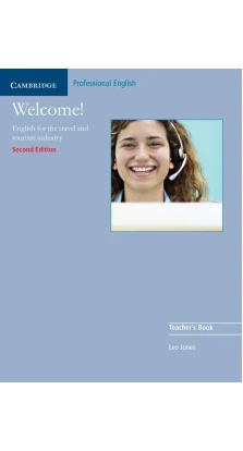 Welcome! Teacher's Book. English for the travel and tourism industry. Leo Jones