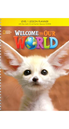 Welcome to Our World 1 Lesson Planner + Audio CD + Teacher's Resource CD-ROM. Cengage Learning