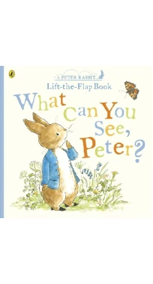 What Can You See Peter?. Беатрикс (Беатрис) Поттер (Beatrix Potter)