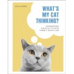 What's My Cat Thinking?: Understand Your Cat to Give Them a Happy Life. Dr Jo Lewis. Фото 1