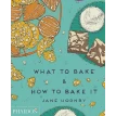 What to Bake & How to Bake It. Jane Hornby. Фото 1