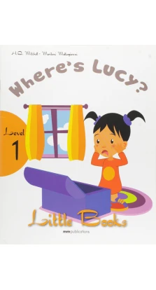 Where's Lucy? (with CD-ROM) Level 1. H. Q. Mitchell. Marileni Malkogianni