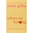 Where We Belong. Емілі Гіффін. Фото 1
