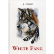 White Fang = Белый Клык: на англ.яз. Фото 1