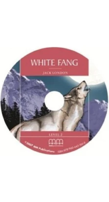 White Fang. CD Level 2 Elementary. Джек Лондон (Jack London)