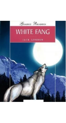 White Fang. Teacher's Book. Level 2 Elementary FREE. Джек Лондон (Jack London)
