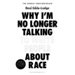 Why I’m No Longer Talking to White People About Race. Reni Eddo-Lodge. Фото 1