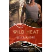 Wild Heat: A Rouge Romantic Suspense. Bella Andre. Фото 1