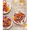 Wine Country Table: With Recipes that Celebrate California's Sustainable Harvest. Janet Fletcher. Фото 1