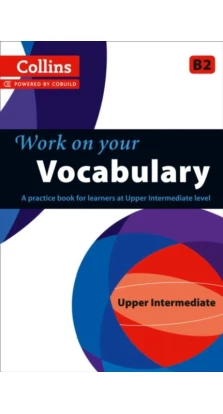 Work on Your Vocabulary B2 Upper-Intermediate