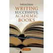 Writing Successful Academic Books. Anthony Haynes. Фото 1