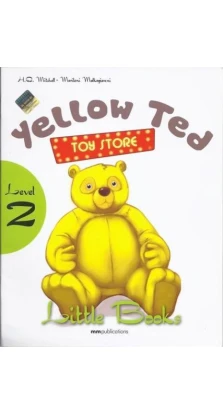 Yellow Ted. Level 2 with CD-ROM. H. Q. Mitchell. Marileni Malkogianni