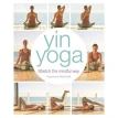 Yin Yoga: Stretch the mindful way. KASSANDRA REINHARDT. Фото 1