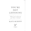 You're Not Listening: What You're Missing and Why It Matters. Kate Murphy. Фото 3