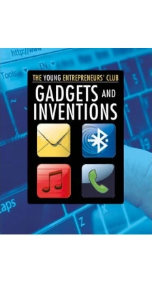 Young Entrepreneurs Club: Gadgets & Inventions. Jillian Powell. Mike Hobbs