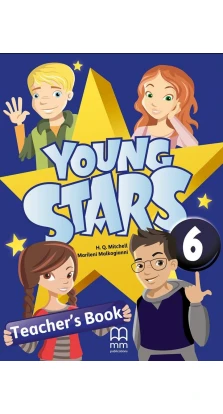 Young Stars 6. Teacher's Book. H. Q. Mitchell. Marileni Malkogianni