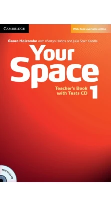 Your Space Level 1 Teacher's Book with Tests CD. Garan Holcombe. Martyn Hobbs. Джулия Старр Кеддл