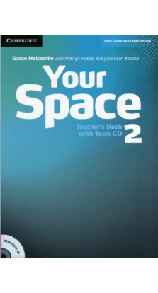 Your Space Level 2 Teacher's Book with Tests CD. Garan Holcombe. Martyn Hobbs. Джулия Старр Кеддл