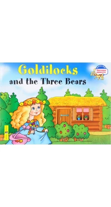 Goldilocks and the Three Bears / Златовласка и три медведя. Н. А. Наумова